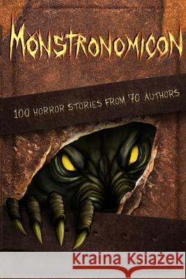 Monstronomicon: 100 Horror Stories from 70 Authors Taylor Tate Tobias Wade 9781791711399 Independently Published - książka