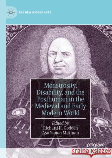 Monstrosity, Disability, and the Posthuman in the Medieval and Early Modern World  9783030254605 Springer International Publishing - książka
