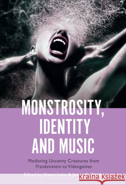 Monstrosity, Identity and Music  9781501380082 Bloomsbury Publishing (UK) - książka