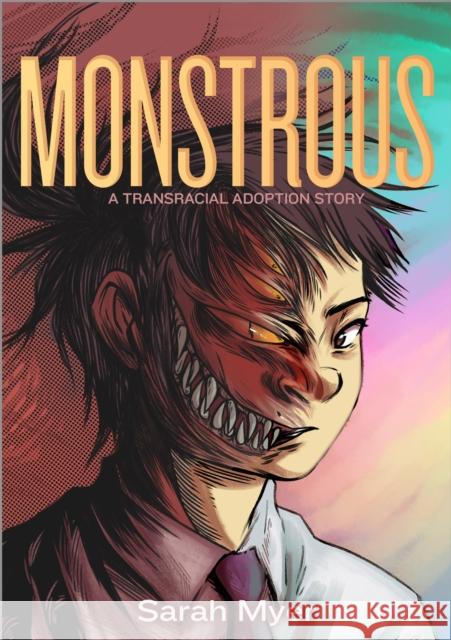 Monstrous: A Transracial Adoption Story Myer, Sarah 9781250268808 Roaring Brook Press - książka