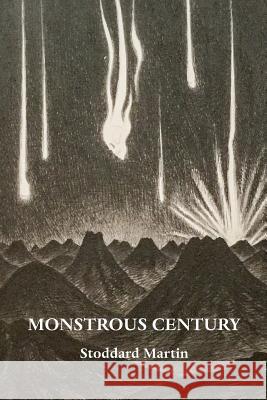 Monstrous Century: Essays in 'the Age of the Feuilleton' Stoddard Martin   9780936315409 Starhaven - książka