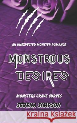 Monstrous Desires: An Unexpected Monster Romance Keriann McKenna, Serena Simpson 9798323130931 Independently Published - książka
