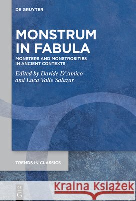 Monstrum in Fabula: Monsters and Monstrosities in Ancient Contexts Davide D'Amico Luca Vall 9783112244098 de Gruyter - książka