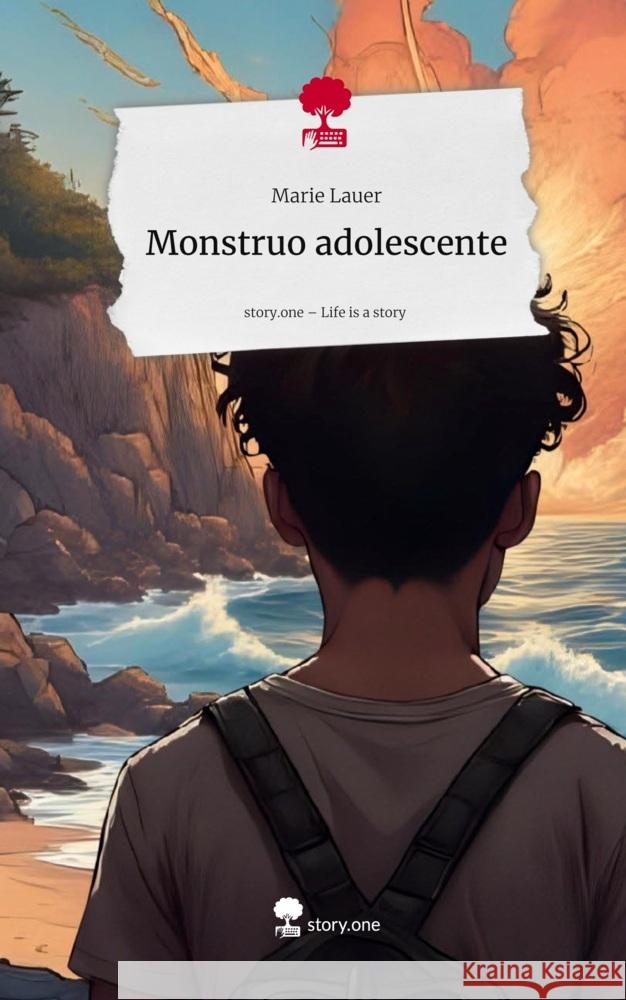 Monstruo adolescente. Life is a Story - story.one Lauer, Marie 9783711593061 story.one publishing - książka