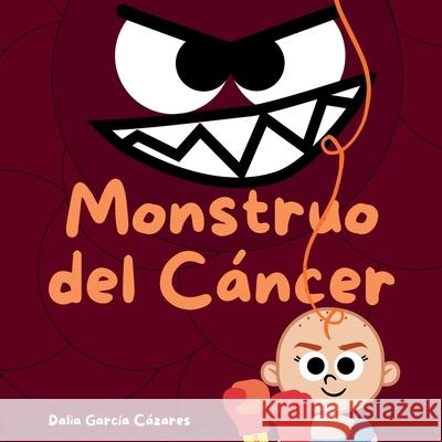 Monstruo del C?ncer Dalia Alejandra Garc? 9786072968882 Dalia Garcia Cazares - książka