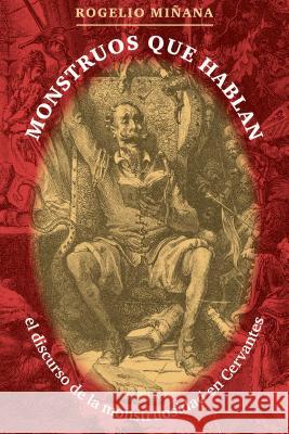 Monstruos Que Hablan: El Discurso de la Monstruosidad En Cervantes Miñana, Rogelio 9780807892947 University of North Carolina Press - książka