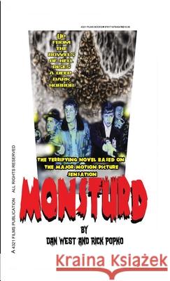 Monsturd: The Novel Based on the Terrifying Motion Picture: The novelization of the motion picture screenplay by Dan West and Ri Dan West Rick Popko 9781716764547 Lulu.com - książka