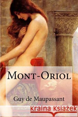 Mont-Oriol Guy De Maupassant Edibooks 9781534701540 Createspace Independent Publishing Platform - książka