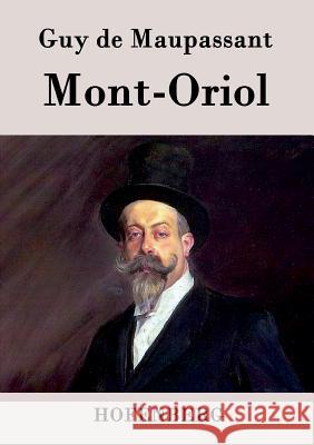 Mont-Oriol Guy De Maupassant   9783843094436 Hofenberg - książka