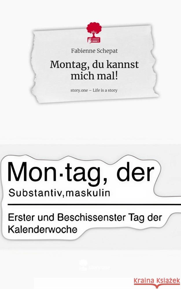 Montag, du kannst mich mal!. Life is a Story - story.one Schepat, Fabienne 9783711595614 story.one publishing - książka