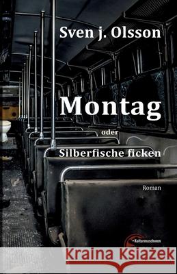 Montag oder Silberfische ficken Sven J. Olsson 9783967630923 Kulturmaschinen Verlag - książka
