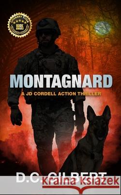 Montagnard: A JD Cordell Action Thriller D. C. Gilbert 9781734602319 DC Gilbert & Associates - książka