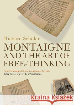 Montaigne and the Art of Free-Thinking Richard Scholar 9781906165215 Peter Lang Ltd - książka