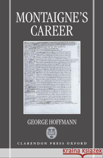 Montaigne's Career George Hoffmann 9780198159629 Oxford University Press - książka