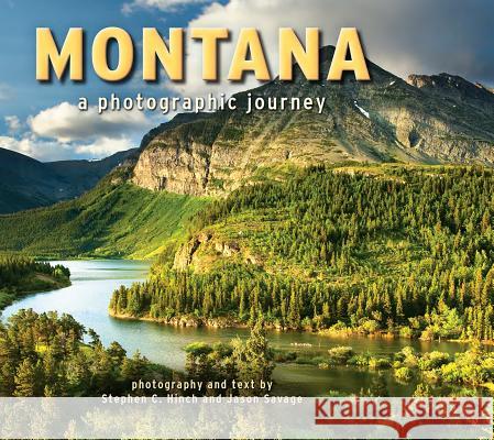 Montana: A Photographic Journey Steve Hinch Jason Savage 9781560377023 Farcountry Press - książka