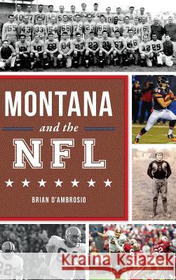 Montana and the NFL Brian D'Ambrosio 9781540225641 History Press Library Editions - książka