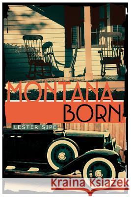 Montana Born Lester Sipe 9780595301508 iUniverse - książka
