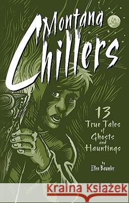Montana Chillers: 13 True Tales of Ghosts and Hauntings Ellen Baumler Robert Rath 9781560374961 Farcountry Press - książka