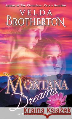 Montana Dreams Velda Brotherton 9781633732339 Galway Press - książka