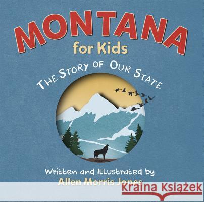 Montana for Kids Jones, Allen M. 9780996156035 Bangtail Press - książka