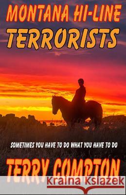 Montana Hi-Line Terrorist Terry Compton 9781493536696 Createspace - książka