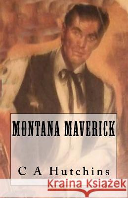 Montana Maverick Mrs C. a. Hutchins 9781519433275 Createspace - książka