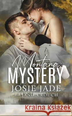 Montana Mystery Josie Jade Janie Crouch 9781950802494 Calamittie Jane Publishing - książka