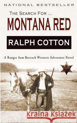 Montana Red: A Ranger Sam Burrack Western Adventure Ralph Cotton 9781466281486 Createspace - książka