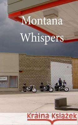 Montana Whispers Robert Norton 9781519424341 Createspace Independent Publishing Platform - książka