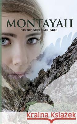 Montayah: verbotene Erinnerungen Coralie Seghers 9783752878219 Books on Demand - książka