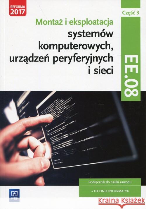 Montaż i eksploatacja systemów komp. cz.3 EE.08 Pytel Krzysztof Osetek Sylwia 9788302172397 WSiP - książka