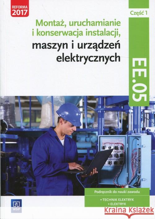 Montaż, uruchamianie i konserwacja.. cz1 ELE.02 w5 Bielawski Artur Kuźma Wacław 9788302172014 WSiP - książka