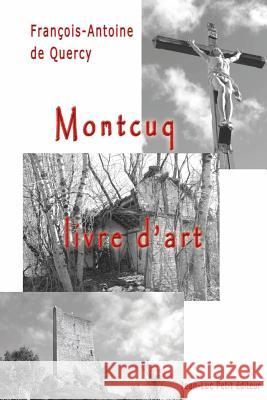 Montcuq, livre d'art De Quercy, Francois-Antoine 9782365415927 Jean-Luc Petit Editeur - książka