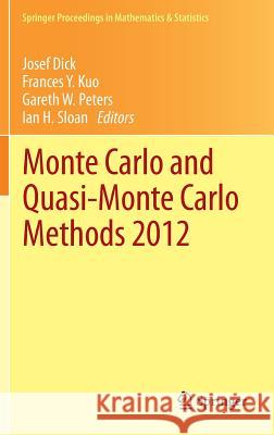 Monte Carlo and Quasi-Monte Carlo Methods 2012 Josef Dick Frances Y. Kuo Gareth W. Peters 9783642410949 Springer - książka