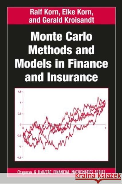 Monte Carlo Methods and Models in Finance and Insurance Ralf Korn Elke Korn Gerald Kroisandt 9781032477695 CRC Press - książka