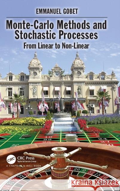 Monte-Carlo Methods and Stochastic Processes: From Linear to Non-Linear Emmanuel Gobet 9781498746229 CRC Press - książka