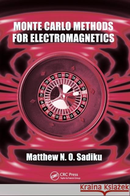 Monte Carlo Methods for Electromagnetics Matthew N. O. Sadiku 9780367385804 CRC Press - książka