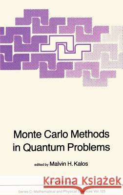 Monte Carlo Methods in Quantum Problems M. H. Kalos 9789027717559 Springer - książka