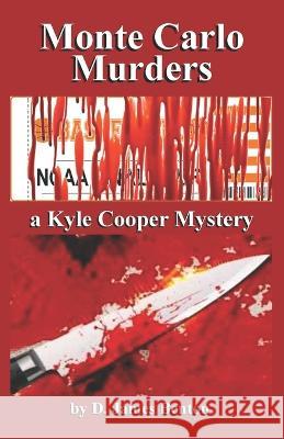Monte Carlo Murders: Who Stole What and Why? D James Benton 9798829341848 Independently Published - książka
