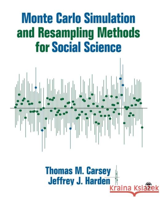 Monte Carlo Simulation and Resampling Methods for Social Science Thomas M. Carsey Jeffrey J. Harden 9781452288901 Sage Publications (CA) - książka