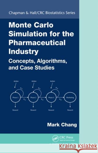 Monte Carlo Simulation for the Pharmaceutical Industry: Concepts, Algorithms, and Case Studies Chang, Mark 9781439835920 Taylor & Francis - książka