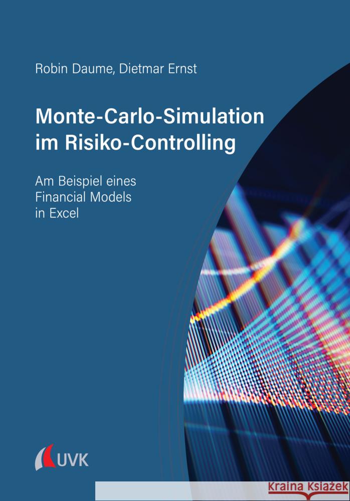 Monte-Carlo-Simulation im Risiko-Controlling Daume, Robin, Ernst, Dietmar 9783739832005 UVK - książka