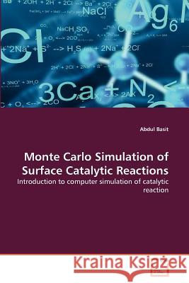 Monte Carlo Simulation of Surface Catalytic Reactions Abdul Basit 9783639292213 VDM Verlag - książka