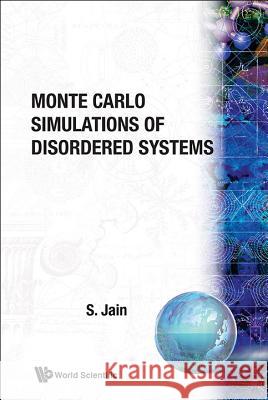 Monte Carlo Simulations Of Disordered Systems Sudhir Jain 9789971506605 World Scientific (RJ) - książka