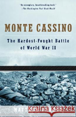 Monte Cassino: The Hardest Fought Battle of World War II Matthew Parker 9781400033751 Anchor Books - książka