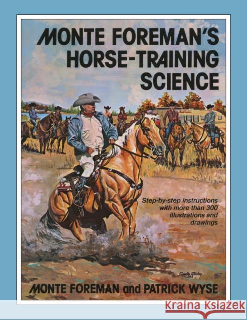 Monte Foreman's Horse-Training Science Monte Foreman Patrick Wyse 9780806142227 University of Oklahoma Press - książka