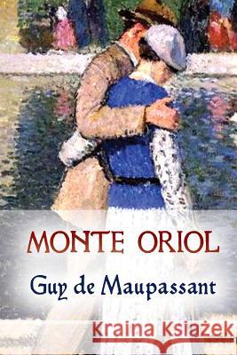 Monte Oriol Guy De Maupassant 9781517730109 Createspace - książka