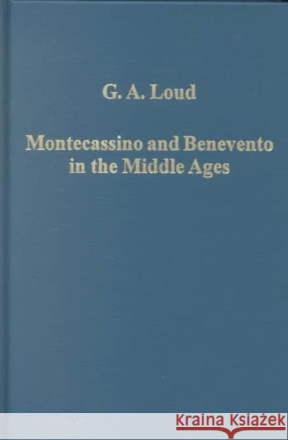 Montecassino and Benevento in the Middle Ages: Essays in South Italian Church History Loud, G. a. 9780860788102 Variorum - książka