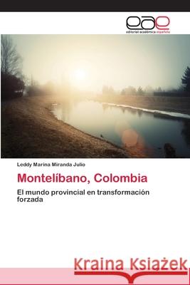 Montelíbano, Colombia Miranda Julio, Leddy Marina 9783659067150 Editorial Academica Espanola - książka