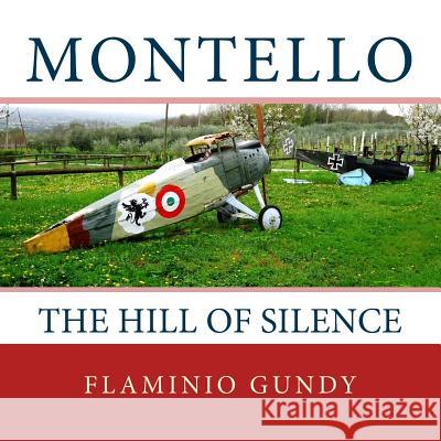 Montello: The hill of silence Flaminio Gundy 9781727041941 Createspace Independent Publishing Platform - książka